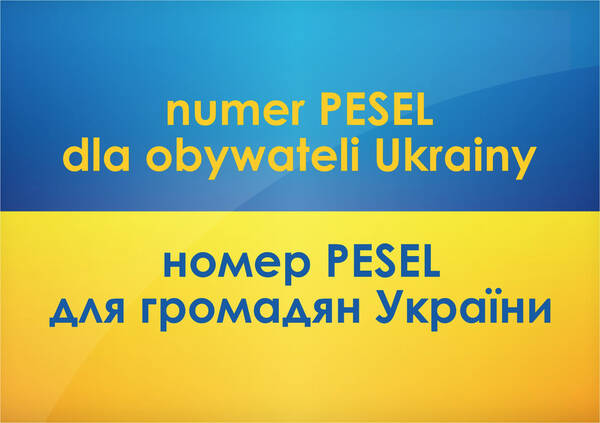 zdjęcie do
													 artykułu Nadanie numeru PESEL dla obywateli Ukrainy   